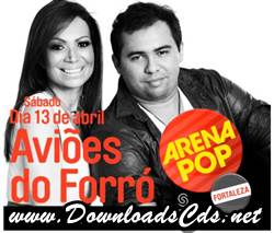 Avioes do Forro Arena Pop Fortaleza-ce Abril 2013