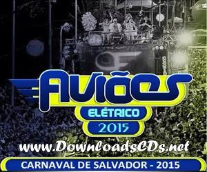 Baixar CD Aviões Elétrico Carnaval de Salvador 2015