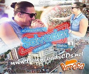 Wesley Safadão e Garota Safada Carnaval de Salvador Bloco Pirraca 2015